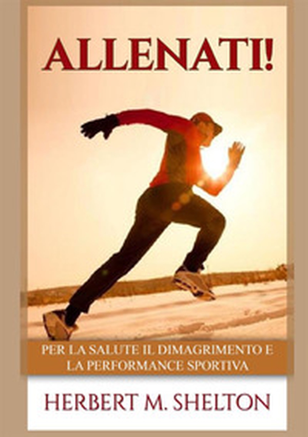 Allenati! Per la salute il dimagrimento e la performance sportiva - Librerie.coop Allenati! Per la salute il dimagrimento e la performance sportiva - Librerie.coop