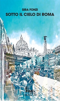 Sotto il cielo di Roma - Librerie.coop