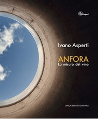 Anfora. La misura del vino - Librerie.coop