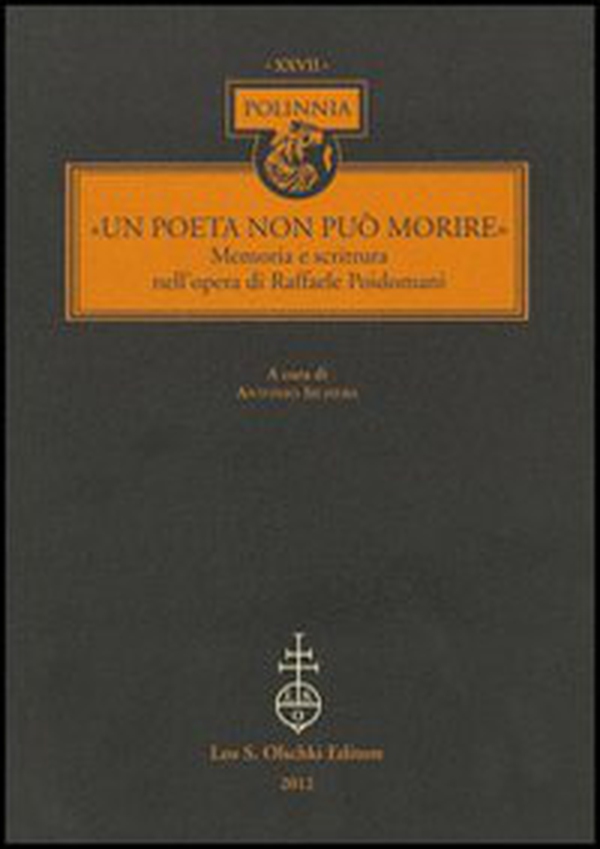 «Un Poeta non può morire». Memoria e scrittura nell'opera di Raffaele Poidomani - Librerie.coop «Un Poeta non può morire». Memoria e scrittura nell'opera di Raffaele Poidomani - Librerie.coop