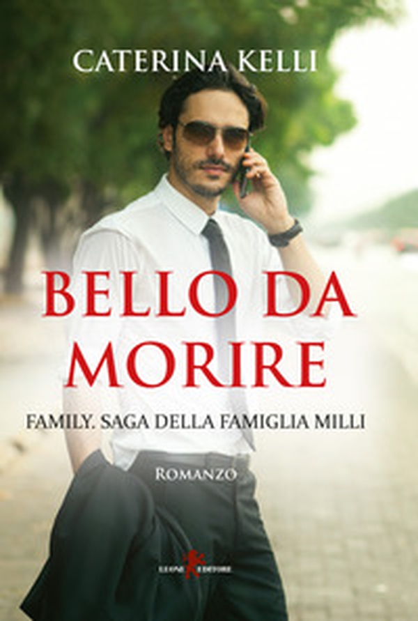 Bello da morire. Family. Saga della famiglia Milli - Librerie.coop Bello da morire. Family. Saga della famiglia Milli - Librerie.coop
