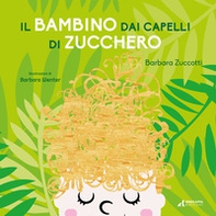 Il bambino dai capelli di zucchero - Librerie.coop