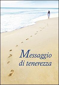 Messaggio di tenerezza - Librerie.coop Messaggio di tenerezza - Librerie.coop