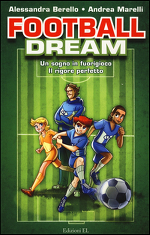 Football dream: Un sogno in fuorigioco-Il rigore perfetto - Librerie.coop Football dream: Un sogno in fuorigioco-Il rigore perfetto - Librerie.coop