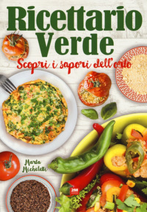 Ricettario verde. Scopri i sapori dell'orto - Librerie.coop Ricettario verde. Scopri i sapori dell'orto - Librerie.coop