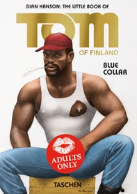 The little book of Tom. Blue collar. Ediz. inglese, francese e tedesca - Librerie.coop The little book of Tom. Blue collar. Ediz. inglese, francese e tedesca - Librerie.coop
