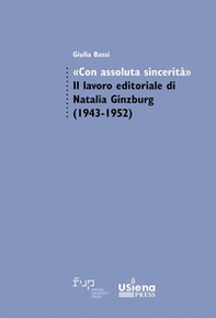 «Con assoluta sincerità». Il lavoro editoriale di Natalia Ginzburg (1943-1952) - Librerie.coop