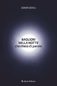 Bagliori nella notte. Distillato di parole - Librerie.coop