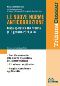 Le nuove norme anticorruzione. Guida operativa alla riforma (L. 9 gennaio 2019, n.3) - Librerie.coop