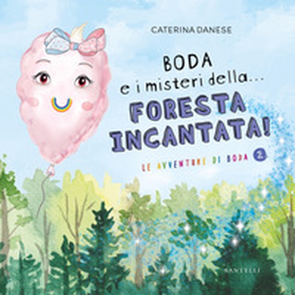 Boda e i misteri della... foresta incantata! Le avventure di Boda - Vol. 2 - Librerie.coop