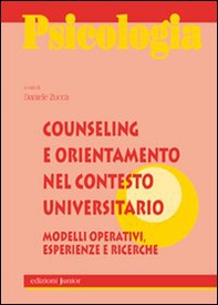 Counseling e orientamento nel contesto universitario. Modellli operativi, esperienze e ricerche - Librerie.coop Counseling e orientamento nel contesto universitario. Modellli operativi, esperienze e ricerche - Librerie.coop