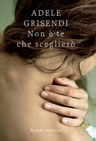 Non è te che sceglierò - Librerie.coop Non è te che sceglierò - Librerie.coop
