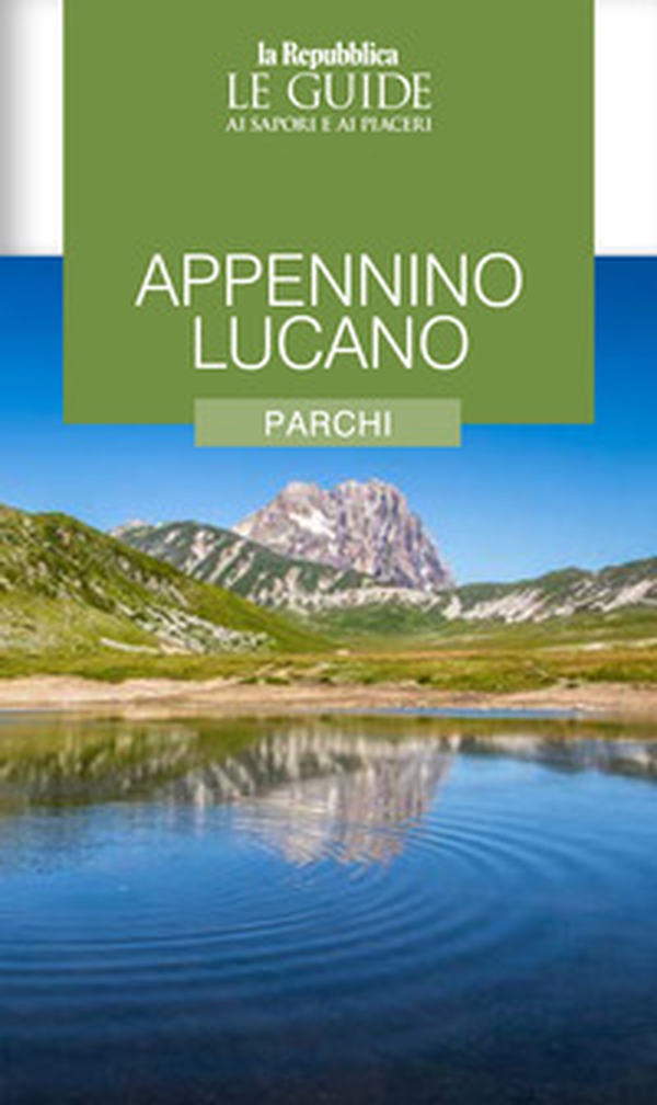 Appennino lucano. Parchi. Le guide ai sapori e ai piaceri - Librerie.coop Appennino lucano. Parchi. Le guide ai sapori e ai piaceri - Librerie.coop
