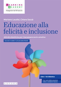 Educazione alla felicità e inclusione. Attività didattiche per il benessere socio-emotivo. Secondo il modello «Le Scuole della Felicità» - Librerie.coop