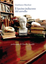 Il fascino indiscreto del cervello - Librerie.coop Il fascino indiscreto del cervello - Librerie.coop