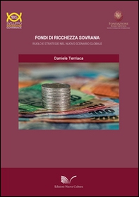 Fondi di ricchezza sovrani. Ruolo e strategie nel nuovo scenario globale - Librerie.coop
