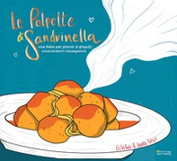 Le polpette di Sandrinella. Una fiaba per piccoli (e grandi) consumatori consapevoli - Librerie.coop