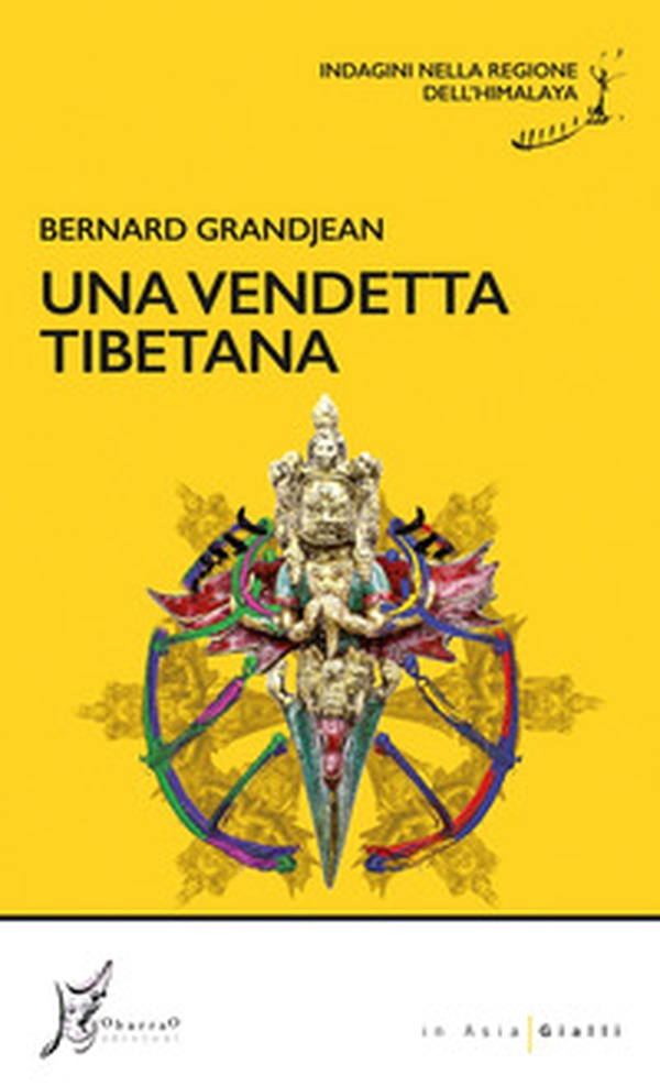 Una vendetta tibetana. Indagini nella regione dell'Himalaya - Librerie.coop Una vendetta tibetana. Indagini nella regione dell'Himalaya - Librerie.coop
