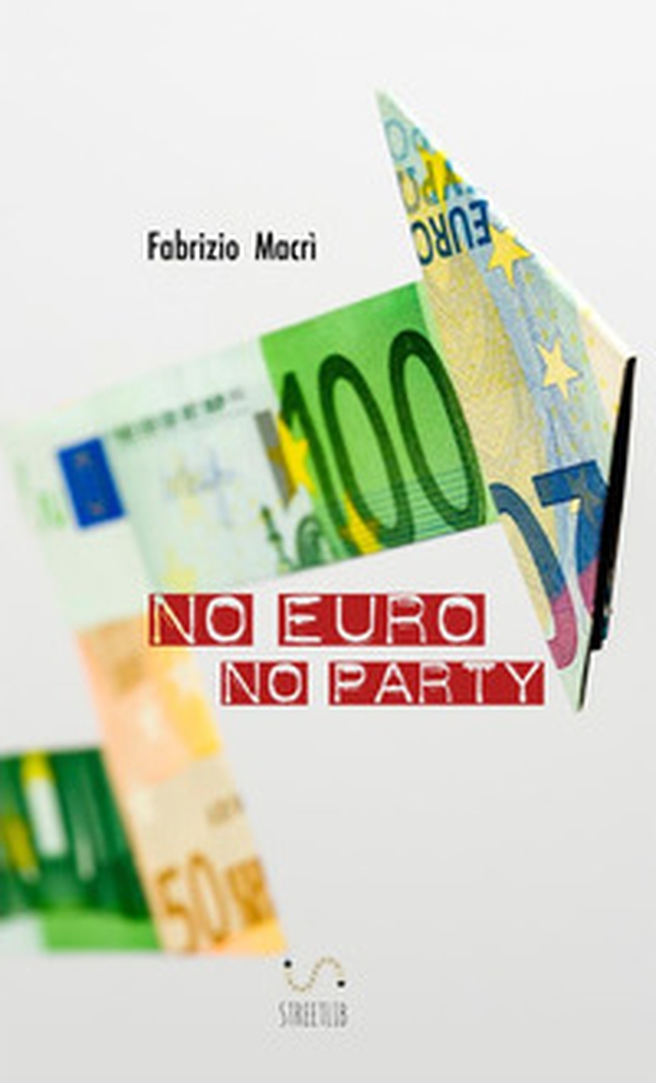 No euro no party - Librerie.coop No euro no party - Librerie.coop