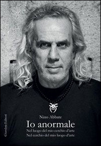 Io, anormale. Nel luogo del mio cerchio d'arte. Nel cerchio del mio luogo d'arte - Librerie.coop
