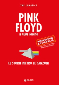 Pink Floyd. Il fiume infinito. Le storie dietro le canzoni - Librerie.coop Pink Floyd. Il fiume infinito. Le storie dietro le canzoni - Librerie.coop