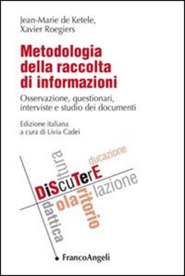 Metodologia della raccolta di informazioni. Osservazione, questionari, interviste e studio dei documenti - Librerie.coop Metodologia della raccolta di informazioni. Osservazione, questionari, interviste e studio dei documenti - Librerie.coop