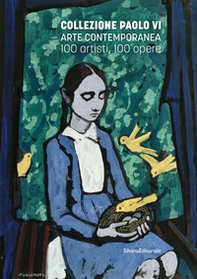 Collezione Paolo VI Arte contemporanea. 100 artisti, 100 opere - Librerie.coop