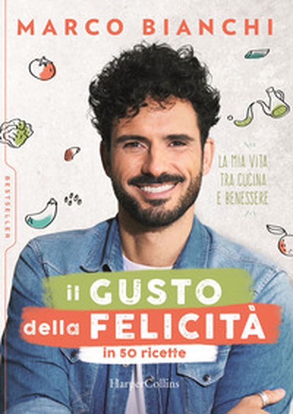 Il gusto della felicità in 50 ricette. La mia vita tra cucina e benessere - Librerie.coop Il gusto della felicità in 50 ricette. La mia vita tra cucina e benessere - Librerie.coop