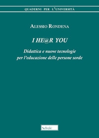 I he@r you. Didattica e nuove tecnologie per l'educazione delle persone sorde - Librerie.coop