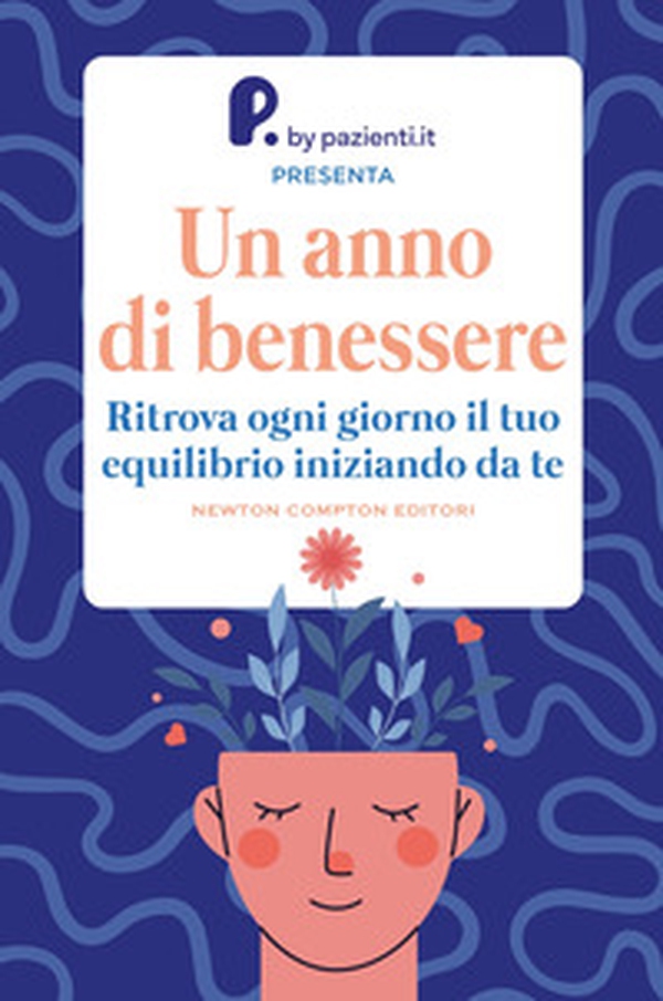Un anno di benessere. Ritrova ogni giorno il tuo equilibrio iniziando da te - Librerie.coop Un anno di benessere. Ritrova ogni giorno il tuo equilibrio iniziando da te - Librerie.coop