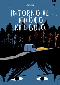 Intorno al fuoco nel buio - Librerie.coop