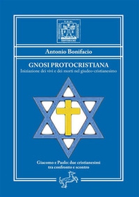 Gnosi Protocristiana. Iniziazione dei vivi e dei morti nel giudeo-cristianesimo - Librerie.coop