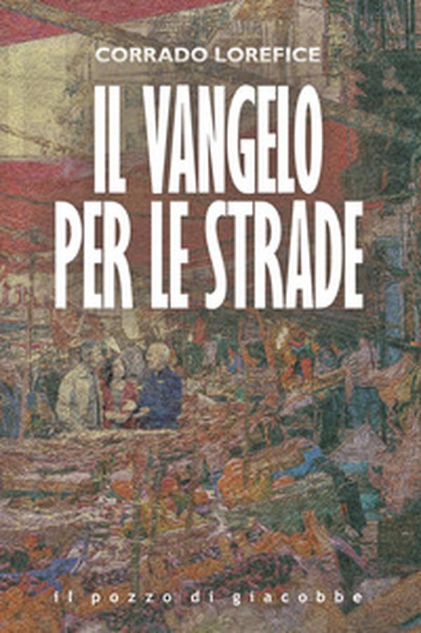 Il Vangelo per le strade - Librerie.coop