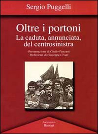 Oltre i portoni. La caduta, annunciata, del centrosinitra - Librerie.coop Oltre i portoni. La caduta, annunciata, del centrosinitra - Librerie.coop
