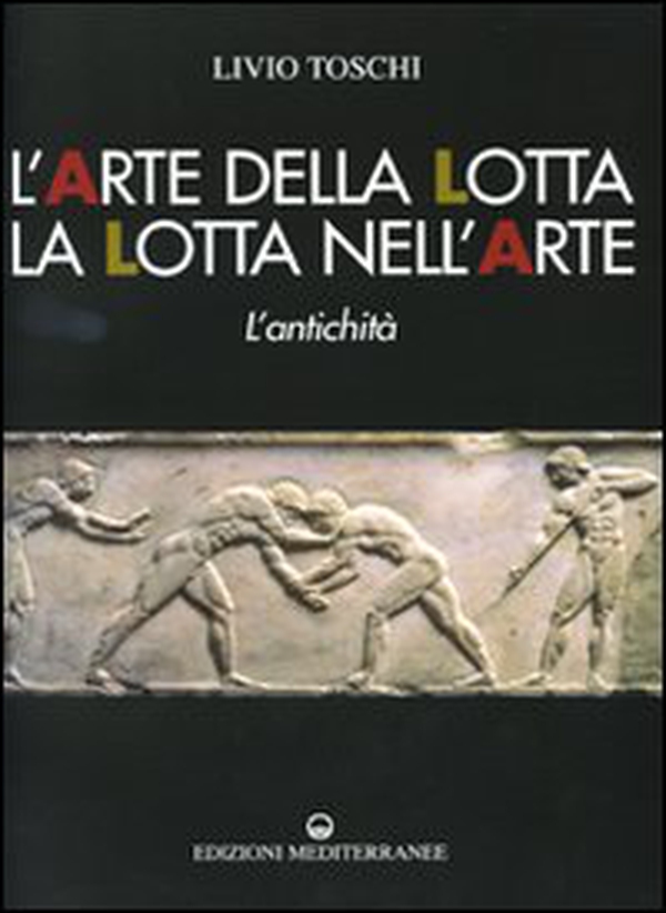 L'arte della lotta, la lotta nell'arte. L'antichità - Librerie.coop L'arte della lotta, la lotta nell'arte. L'antichità - Librerie.coop