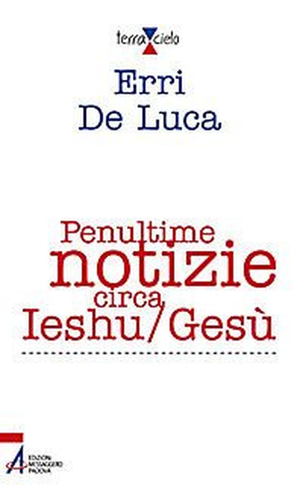 Penultime notizie circa Ieshu/Gesù - Librerie.coop Penultime notizie circa Ieshu/Gesù - Librerie.coop