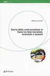 Storia della contraccezione in Italia tra falsi moralisti, scienziati e sessisti - Librerie.coop