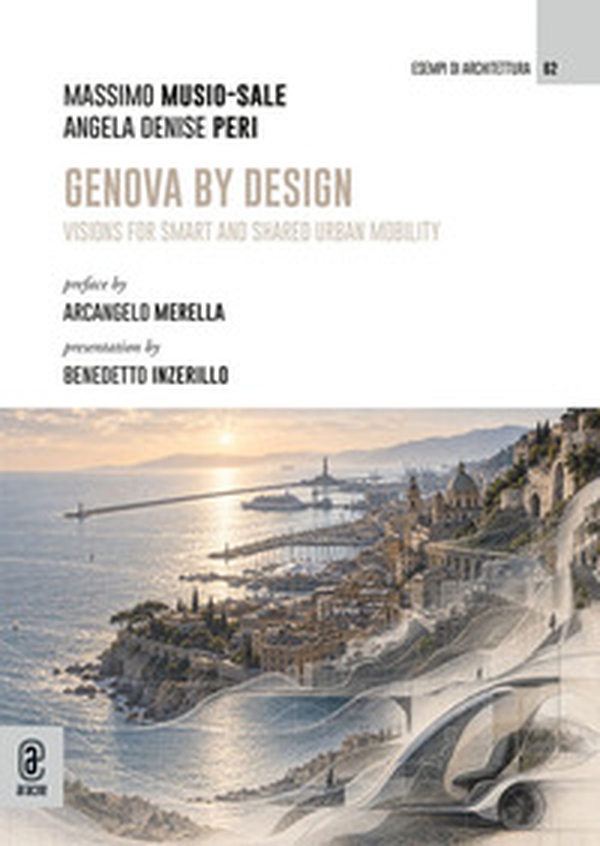 Genova by design. Visions for smart and shared urban mobility - Librerie.coop