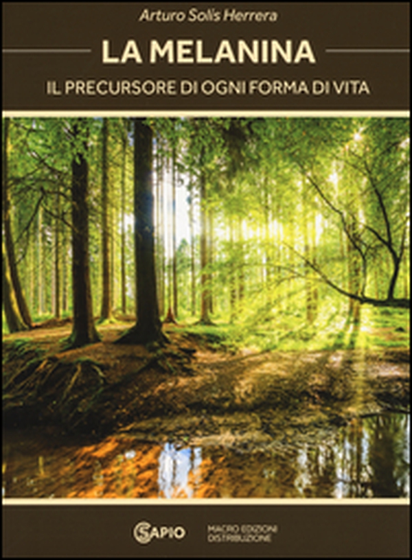 La melanina. Il precursore di ogni forma di vita - Librerie.coop La melanina. Il precursore di ogni forma di vita - Librerie.coop