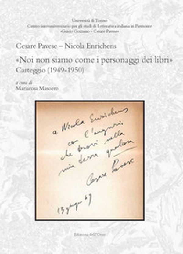 «Noi non siamo come i personaggi dei libri». Carteggio (1949-1950) - Librerie.coop «Noi non siamo come i personaggi dei libri». Carteggio (1949-1950) - Librerie.coop