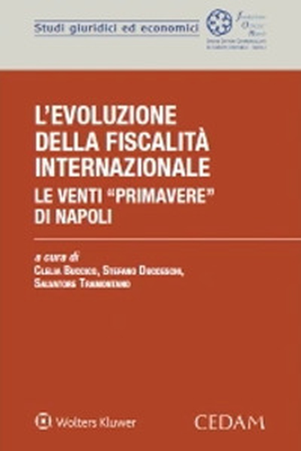 L'evoluzione della fiscalità internazionale. Le venti «primavere» di Napoli - Librerie.coop L'evoluzione della fiscalità internazionale. Le venti «primavere» di Napoli - Librerie.coop