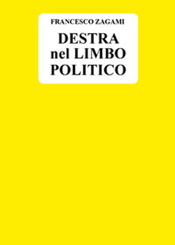 Destra nel limbo politico - Librerie.coop Destra nel limbo politico - Librerie.coop