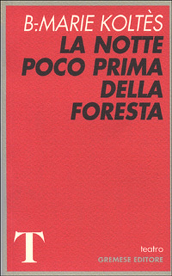 La notte poco prima della foresta - Librerie.coop La notte poco prima della foresta - Librerie.coop