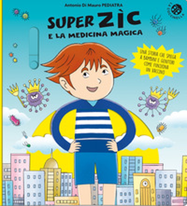 Super Zic e la medicina magica - Librerie.coop Super Zic e la medicina magica - Librerie.coop