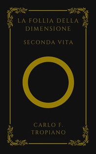 La follia della dimensione. Seconda vita - Librerie.coop La follia della dimensione. Seconda vita - Librerie.coop