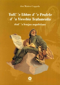 Tutt' 'e libbre d' 'e Prufete d' 'o Viecchio Testamento dint' 'a lengua napoletana - Librerie.coop Tutt' 'e libbre d' 'e Prufete d' 'o Viecchio Testamento dint' 'a lengua napoletana - Librerie.coop