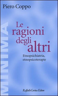 Le ragioni degli altri. Etnopsichiatria, etnopsicoterapie - Librerie.coop