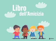 Libro dell'amicizia - Librerie.coop Libro dell'amicizia - Librerie.coop
