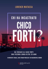 Chi ha incastrato Chico Forti? - Librerie.coop
