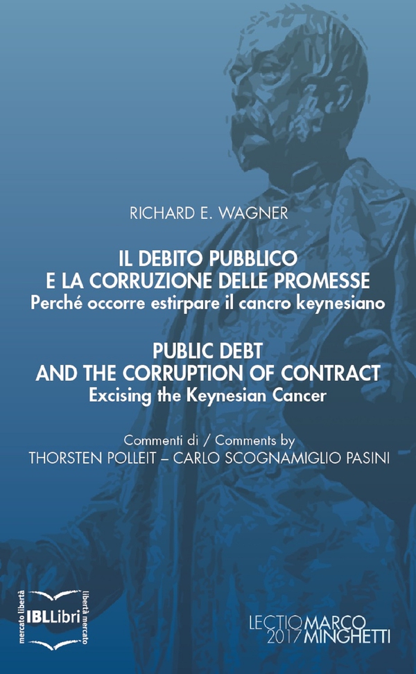 Il debito pubblico e la corruzione delle promesse. Perché occorre estirpare il cancro keynesiano; Public Debt and the Corruption - Librerie.coop Il debito pubblico e la corruzione delle promesse. Perché occorre estirpare il cancro keynesiano; Public Debt and the Corruption - Librerie.coop